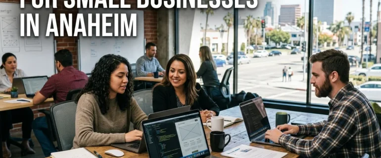Website Development for Small Businesses in Anaheim